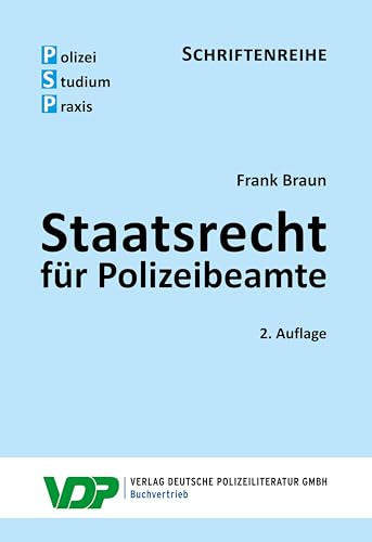 Staatsrecht für Polizeibeamte (PSP Schriftenreihe) von Deutsche Polizeiliteratur